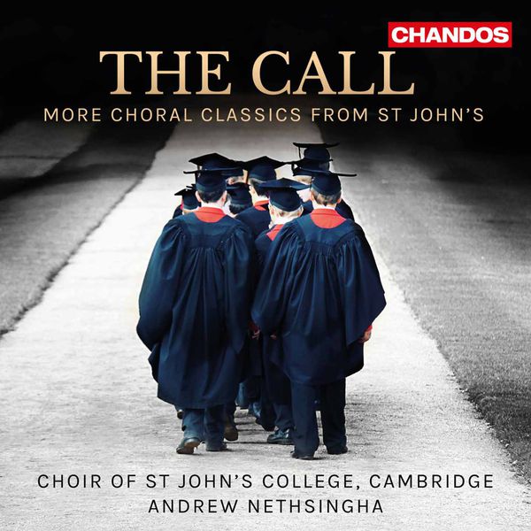 Choir Of St. John's College, Cambridge|The Call: More Choral Classics from St John's Choir Of St. John's College, Cambridge|The Call: More Choral Classics from St John's