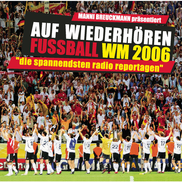 Manni Breuckmann - Auf Wiederhören Fussball WM 2006 Manni Breuckmann - Auf Wiederhören Fussball WM 2006