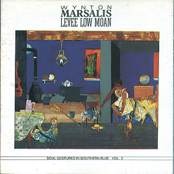 Wynton Marsalis|Levee Low Moan Soul Gestures In Southern Blue Vol. 3 Wynton Marsalis|Levee Low Moan Soul Gestures In Southern Blue Vol. 3