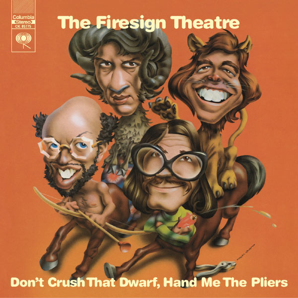 The Firesign Theatre|Don't Crush That Dwarf, Hand Me The Pliers (Album Version) The Firesign Theatre|Don't Crush That Dwarf, Hand Me The Pliers (Album Version)
