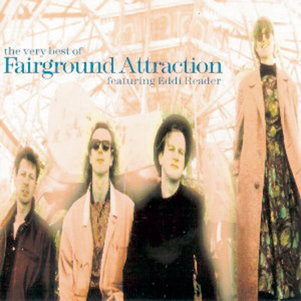 The Very Best Of Fairground Attraction, Fairground Attraction - Qobuz