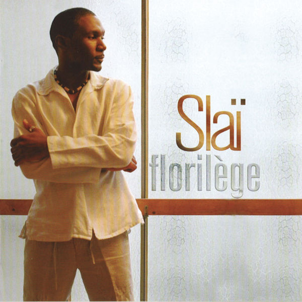 TÉLÉCHARGER ALBUM SLAI FLORILEGE FLORILEGE TÉLÉCHARGER ALBUM SLAI