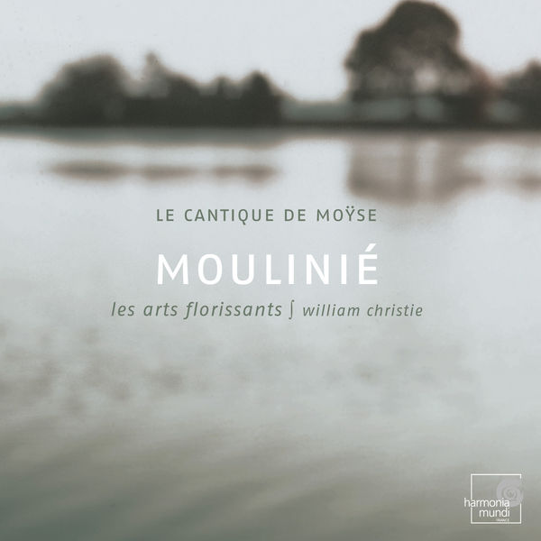 Les Arts Florissants - Moulinié: Cantique de Moÿse Les Arts Florissants - Moulinié: Cantique de Moÿse