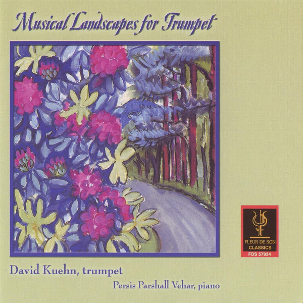 David Kuehn|Musical Landscapes for Trumpet (Geoffrey Robbins - Jean Francaix - Persis Parshall Vehar)