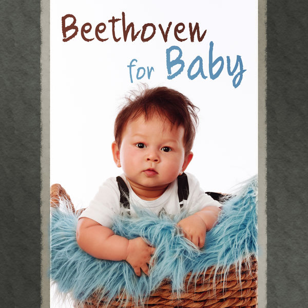 First Baby Classical Collection|Beethoven for Baby – Classical Music for Listening, Growing Brain Your Baby, Music for Brilliant, Little Kids, Piano Music, Melodies for Relaxation