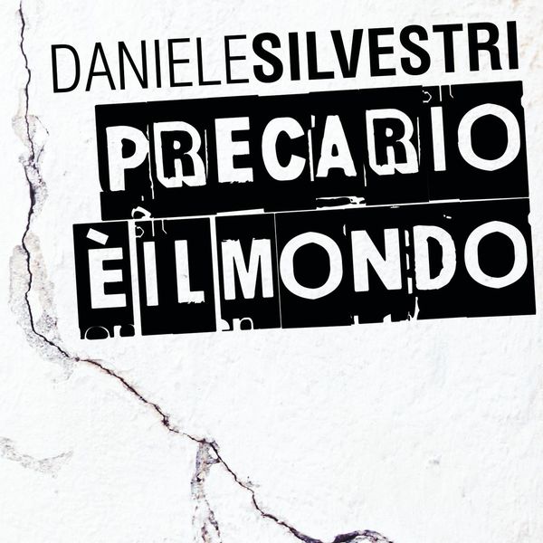 Daniele Silvestri - Precario E' Il Mondo Daniele Silvestri - Precario E' Il Mondo