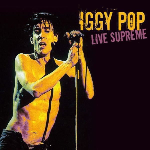 Iggy Pop - Live Supreme Iggy Pop - Live Supreme