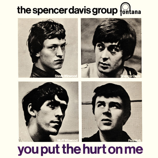 The Spencer Davis Group - You Put The Hurt On Me The Spencer Davis Group - You Put The Hurt On Me