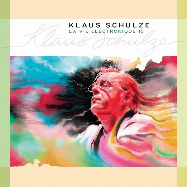 Klaus Schulze - La vie électronique, Vol. 15 Klaus Schulze - La vie électronique, Vol. 15