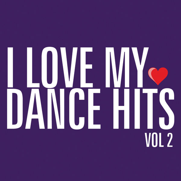 Various Artists - I Love My Dance Hits, Vol. 2 Various Artists - I Love My Dance Hits, Vol. 2