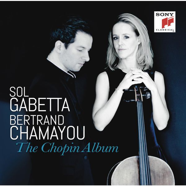 Sol Gabetta - The Chopin Album Sol Gabetta - The Chopin Album