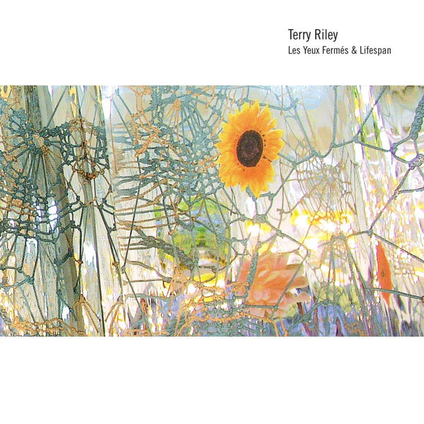 Terry Riley|Les Yeux Fermés / Lifespan