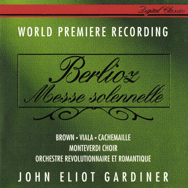 Berlioz Messe Solennelle, Hector Berlioz by John Eliot Gardiner Qobuz