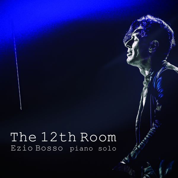 Ezio Bosso|The 12th Room Ezio Bosso|The 12th Room