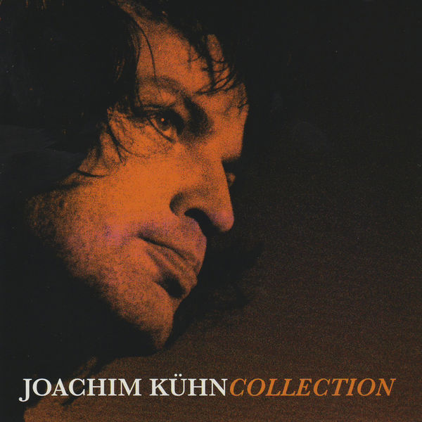 Joachim Kühn - The Joachim Kühn Collection Joachim Kühn - The Joachim Kühn Collection