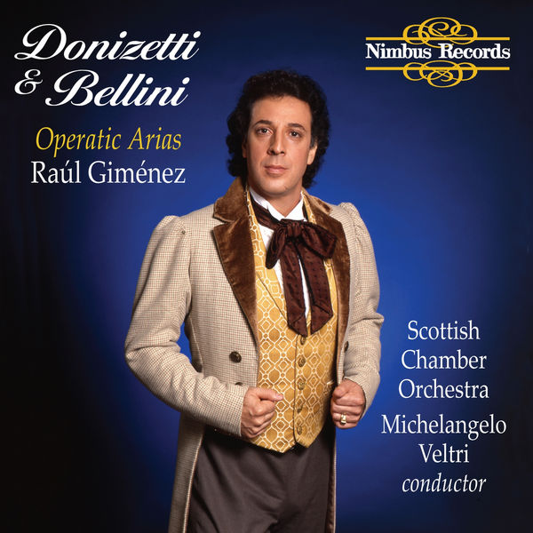 Raúl Giménez|Donizetti & Bellini: Operatic Arias