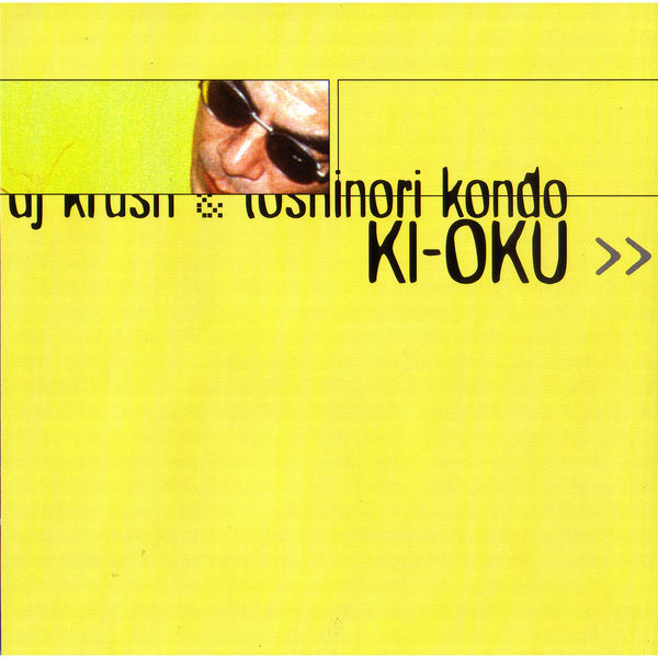 Ki-oku, DJ Krush - Qobuz