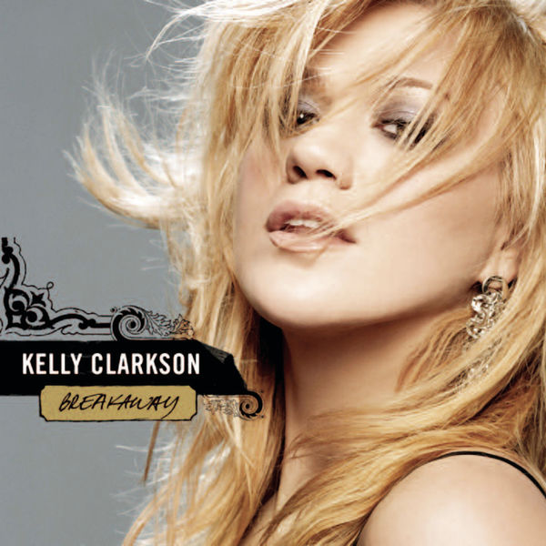 Kelly Clarkson - Breakaway Kelly Clarkson - Breakaway