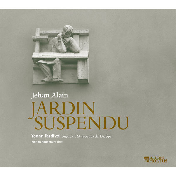 Yoann Tardivel|Alain: Jardin suspendu (Œuvres pour orgue)