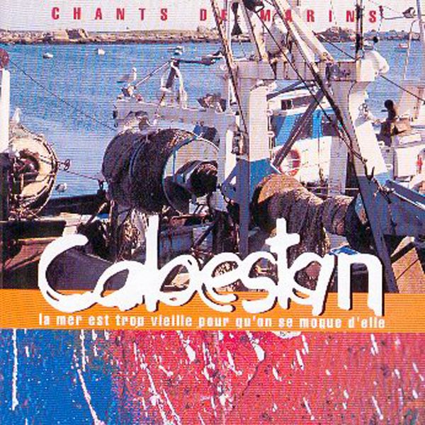 Cabestan|La mer est trop vieille pour qu'on se moque d'elle (Chants de marins - Songs of the Sea from Brittany - Musiques celtiques - Celtic Music - Keltia musique - Bretagne)