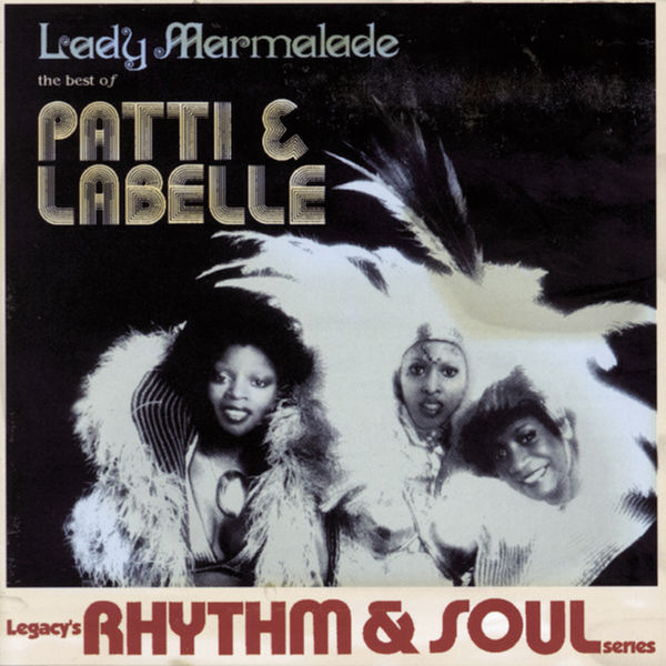 Patti LaBelle - The Best Of Patti & Labelle: Lady Marmalade Patti LaBelle - The Best Of Patti & Labelle: Lady Marmalade