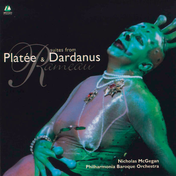 Nicholas McGegan - Rameau: Platée And Dardanus Suites Nicholas McGegan - Rameau: Platée And Dardanus Suites