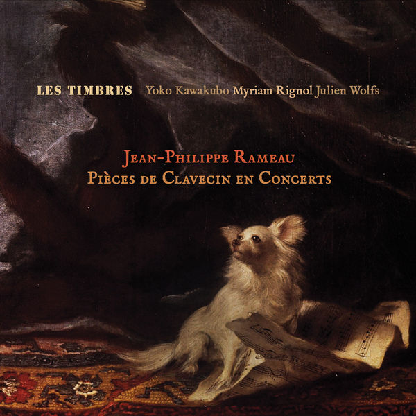Les Timbres - Jean-Philippe Rameau : Pièces de clavecin en concerts Les Timbres - Jean-Philippe Rameau : Pièces de clavecin en concerts
