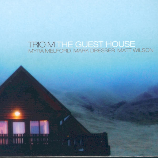 Myra Melford - The Guest House Myra Melford - The Guest House