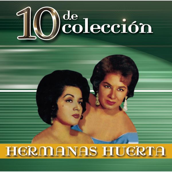 Hermanas Huerta - 10 de Colección Hermanas Huerta - 10 de Colección