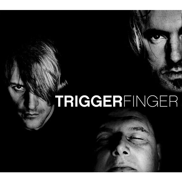 Triggerfinger|What grabs ya ? (Triggerfinger) Triggerfinger|What grabs ya ? (Triggerfinger)