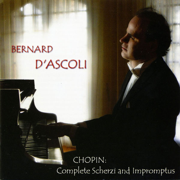 Bernard D'Ascoli - Chopin, F.: Complete Scherzo and Impromptus Bernard D'Ascoli - Chopin, F.: Complete Scherzo and Impromptus