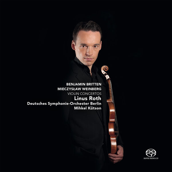 Linus Roth - Britten & Weinberg: Violin Concertos Linus Roth - Britten & Weinberg: Violin Concertos