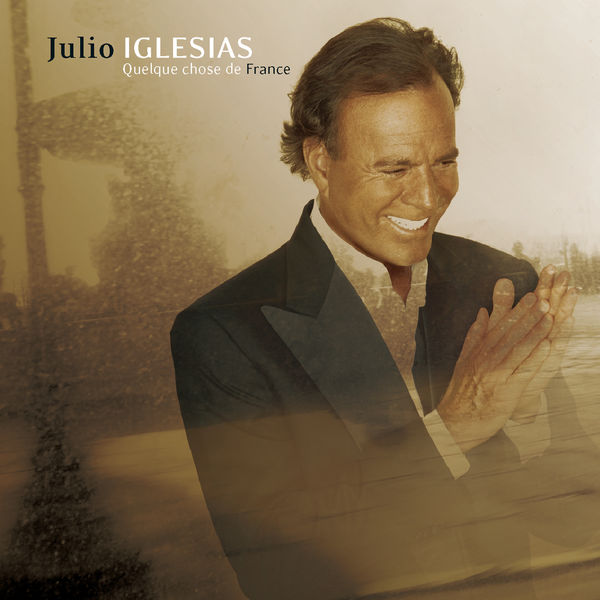 Julio Iglesias|Quelque chose de France