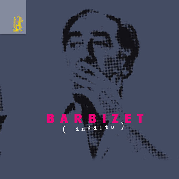 Pierre Barbizet - Inédits Pierre Barbizet - Inédits