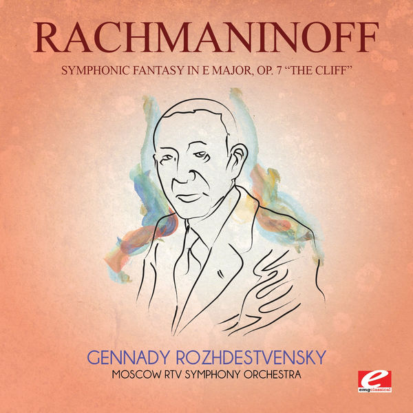 Serge Rachmaninoff|Rachmaninoff: Symphonic Fantasy in E Major, Op. 7 "The Cliff" (Digitally Remastered)