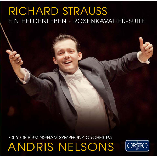 Andris Nelsons|R. Strauss: Der Rosenkavalier Suite & Ein Heldenleben Andris Nelsons|R. Strauss: Der Rosenkavalier Suite & Ein Heldenleben