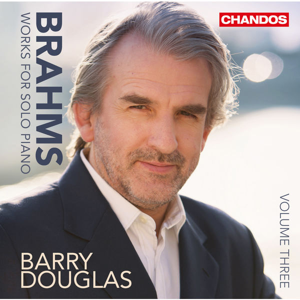 Barry Douglas - Brahms: Works for Solo Piano - Vol. 3 Barry Douglas - Brahms: Works for Solo Piano - Vol. 3