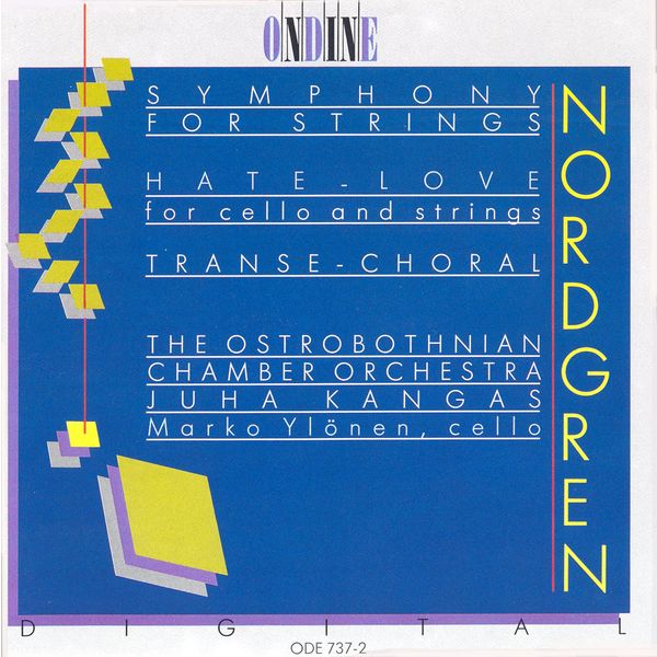 Ostrobothnian Chamber Orchestra - NORDGREN, P.H.: Symphony for Strings / Hate-Love / Transe-Choral (Ylonen, Ostrobothnian Chamber Orchestra, Kangas) Ostrobothnian Chamber Orchestra - NORDGREN, P.H.: Symphony for Strings / Hate-Love / Transe-Choral (Ylonen, Ostrobothnian Chamber Orchestra, Kangas)