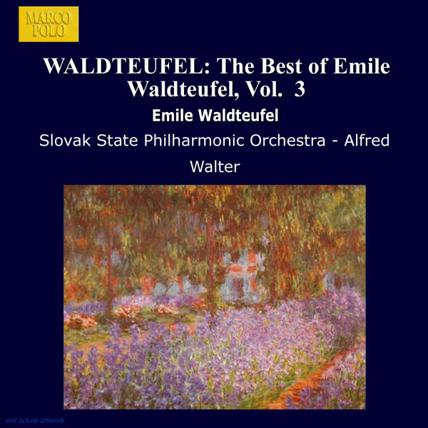 Slovak State Philharmonic Orchestra|Waldteufel: The Best of Emile Waldteufel, Vol. 3 Slovak State Philharmonic Orchestra|Waldteufel: The Best of Emile Waldteufel, Vol. 3
