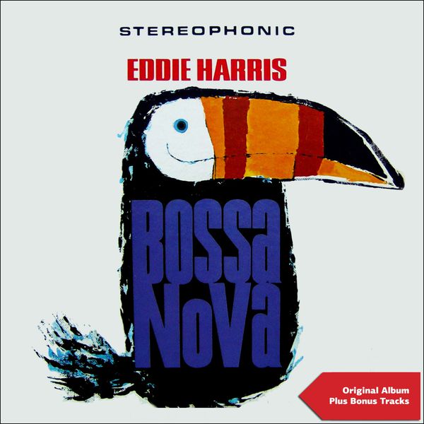 Eddie Harris|Bossa NovaOriginal Bossa Nova Album Plus Bonus Tracks Eddie Harris|Bossa NovaOriginal Bossa Nova Album Plus Bonus Tracks