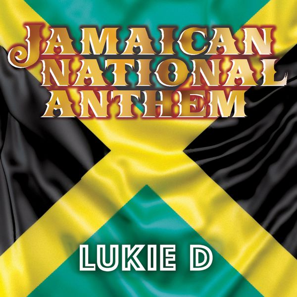Jamaican National Anthem, Lukie D Qobuz