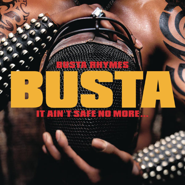 Busta Rhymes - It Ain't Safe No More. . . Busta Rhymes - It Ain't Safe No More. . .