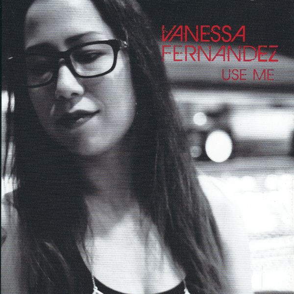 Vanessa Fernandez|Use Me Vanessa Fernandez|Use Me