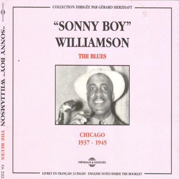 Sonny Boy Williamson - The Blues - Chicago 1937-1945 Sonny Boy Williamson - The Blues - Chicago 1937-1945