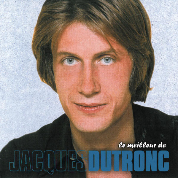 Jacques Dutronc|Le meilleur de ...