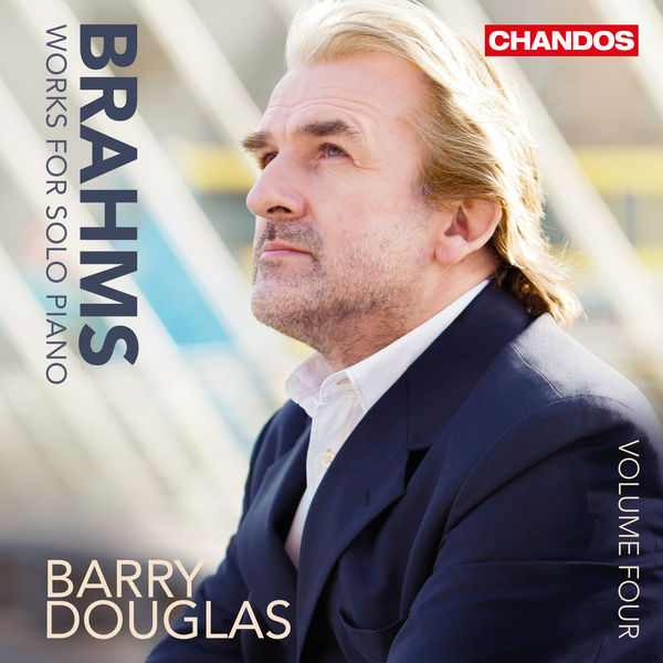 Barry Douglas - Brahms: Works for Solo Piano - Vol. 4 Barry Douglas - Brahms: Works for Solo Piano - Vol. 4