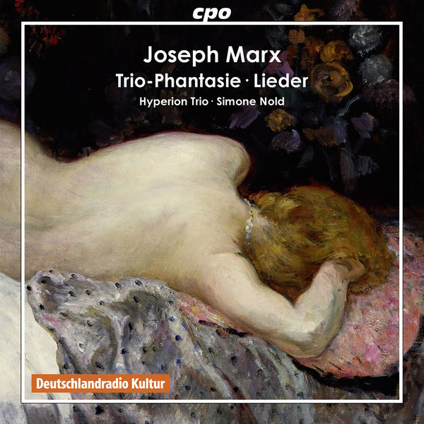 Hyperion Trio - Joseph Marx : Trio-Phantasie - Lieder Hyperion Trio - Joseph Marx : Trio-Phantasie - Lieder