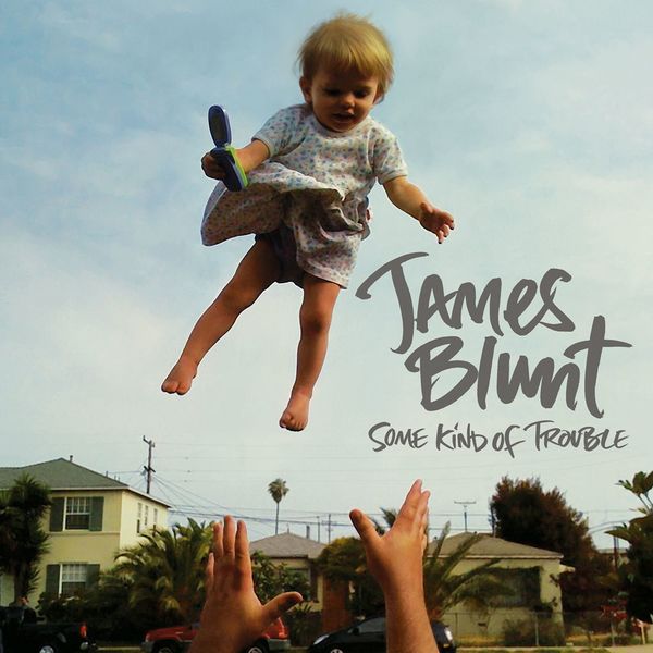 James Blunt|Some Kind of Trouble James Blunt|Some Kind of Trouble