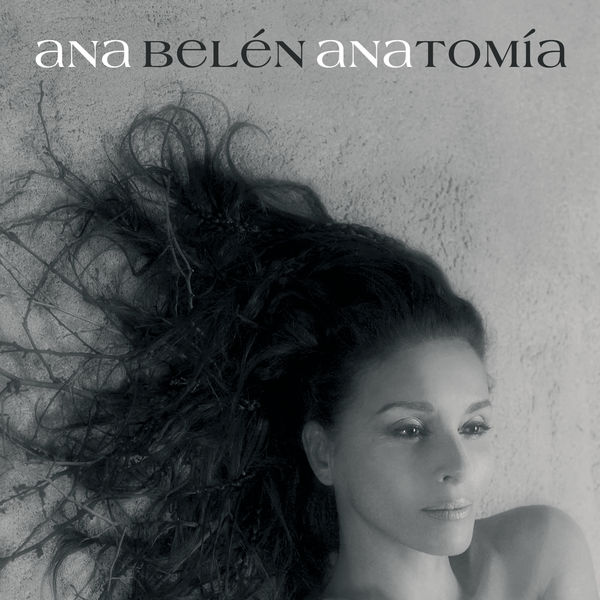 Ana Belén - Anatomia Ana Belén - Anatomia