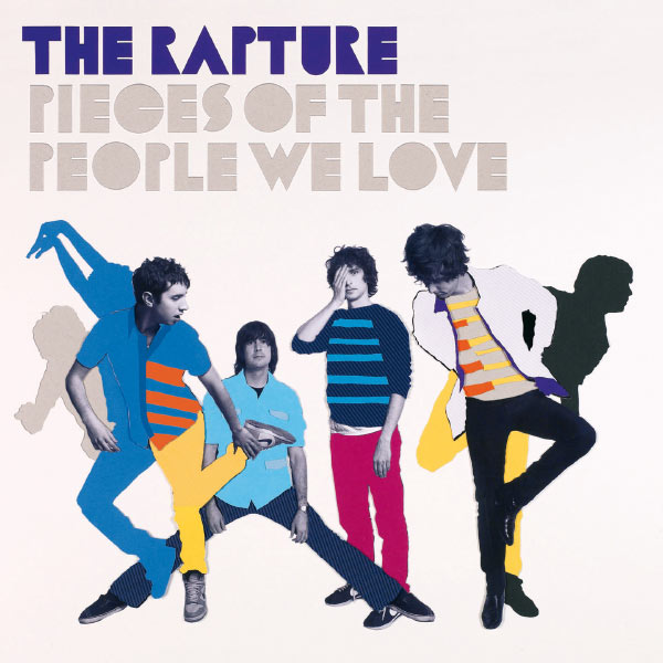 The Rapture|Pieces Of The People We Love The Rapture|Pieces Of The People We Love